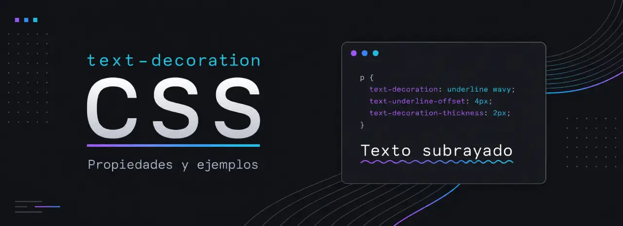 Text-decoration en CSS: qué es, propiedades, valores y ejemplos